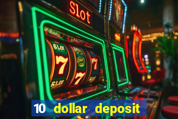 10 dollar deposit online casino usa