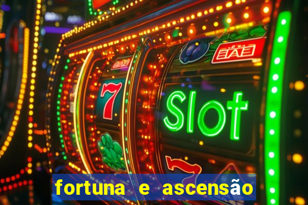 fortuna e ascensão pdf grátis