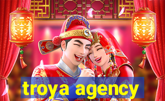 troya agency