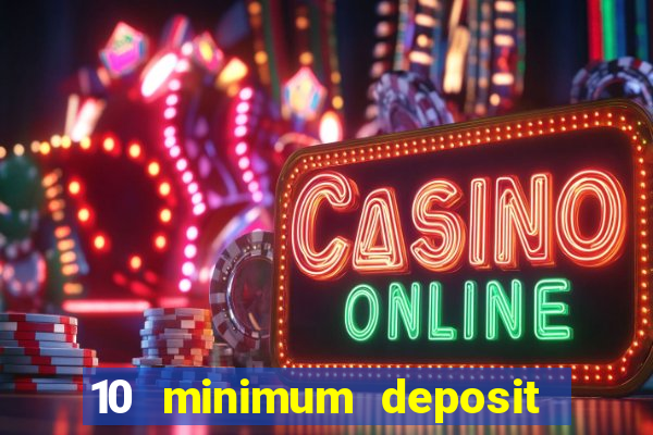 10 minimum deposit online casino australia