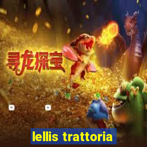 lellis trattoria