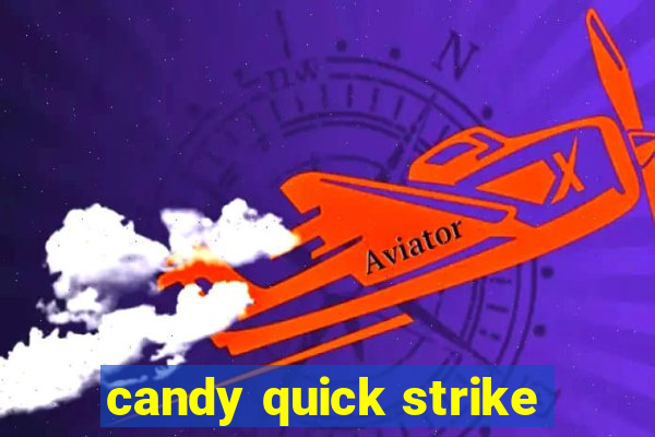 candy quick strike