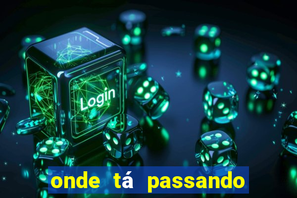 onde tá passando o jogo