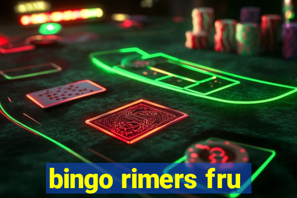 bingo rimers fru