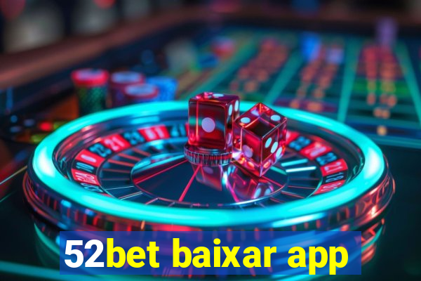 52bet baixar app