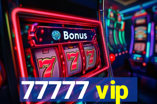 77777 vip