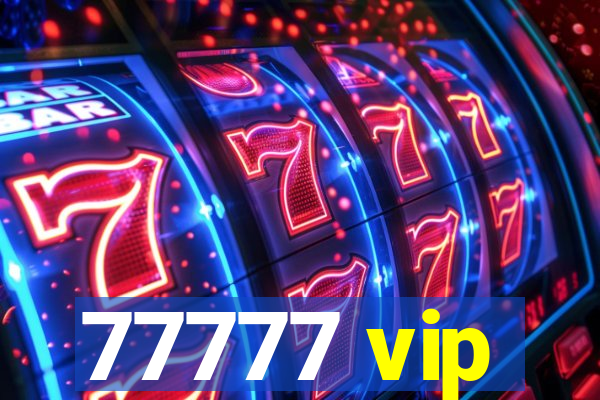 77777 vip