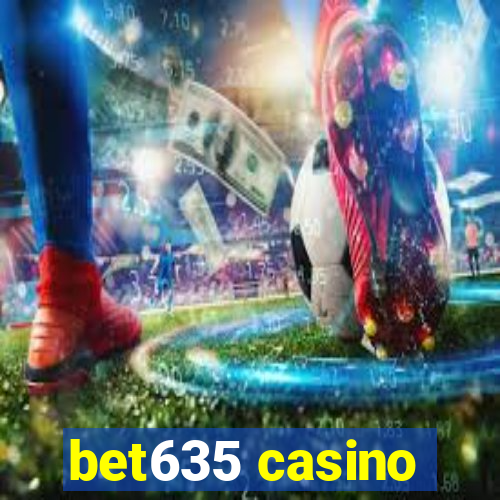 bet635 casino