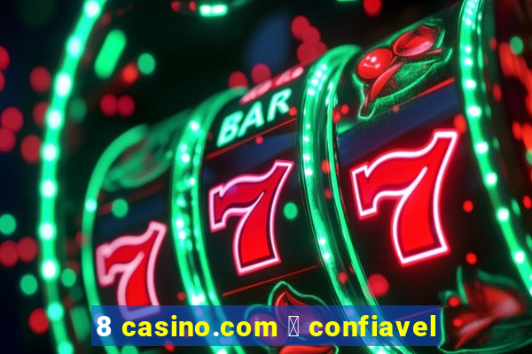 8 casino.com 茅 confiavel