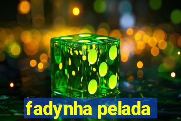 fadynha pelada