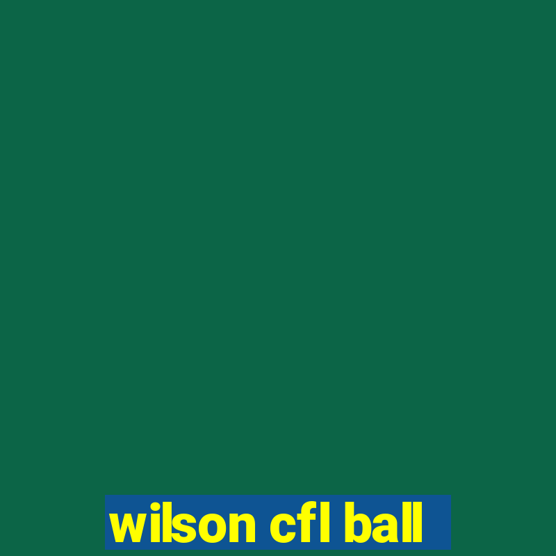 wilson cfl ball