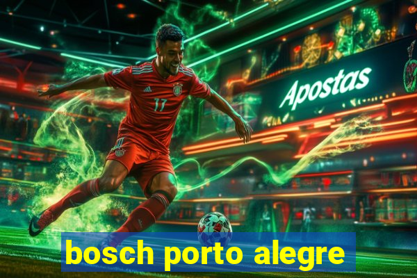 bosch porto alegre