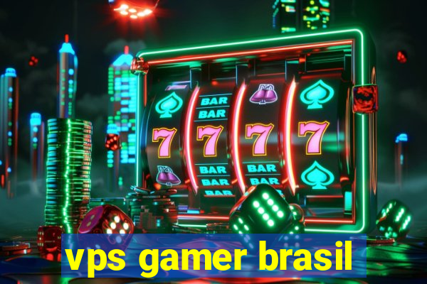 vps gamer brasil