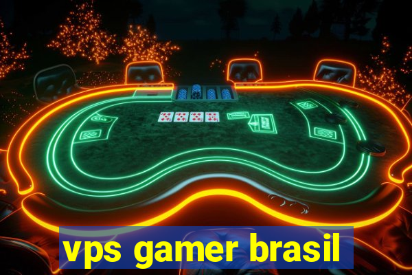 vps gamer brasil