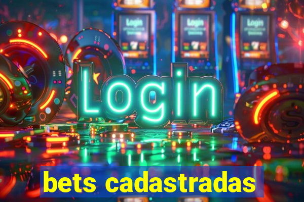 bets cadastradas