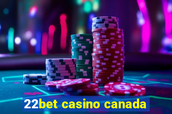 22bet casino canada