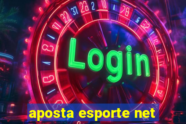 aposta esporte net