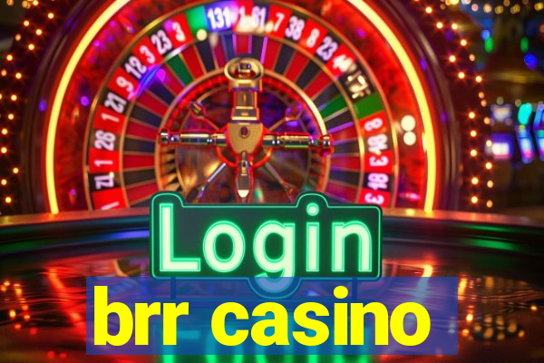 brr casino