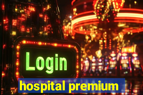 hospital premium