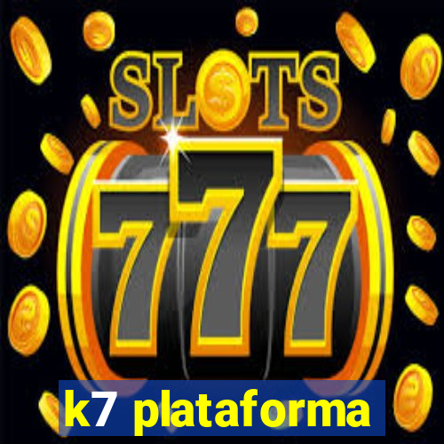 k7 plataforma