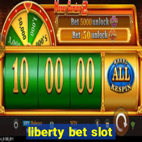 liberty bet slot