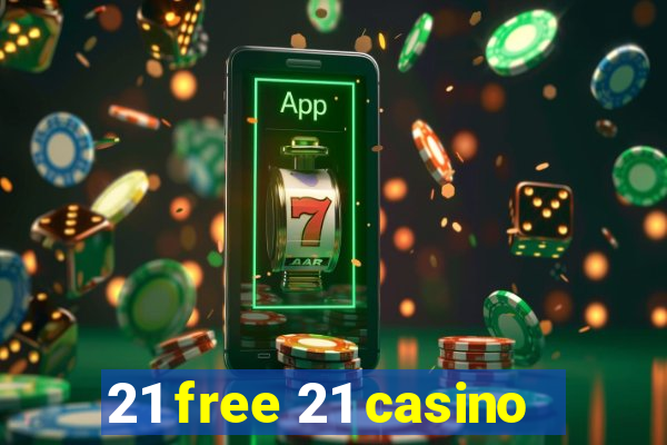 21 free 21 casino