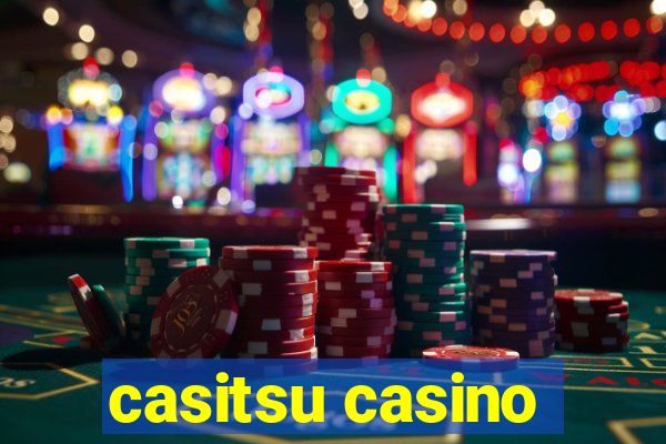 casitsu casino