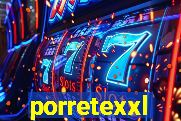 porretexxl