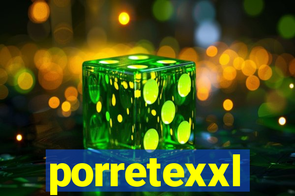 porretexxl