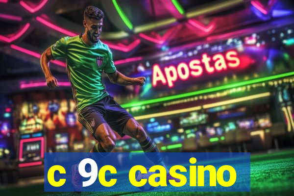 c 9c casino