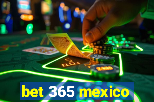 bet 365 mexico