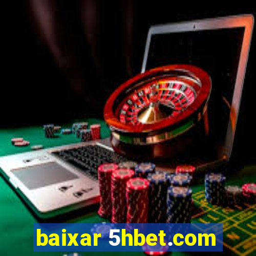 baixar 5hbet.com