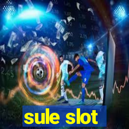 sule slot