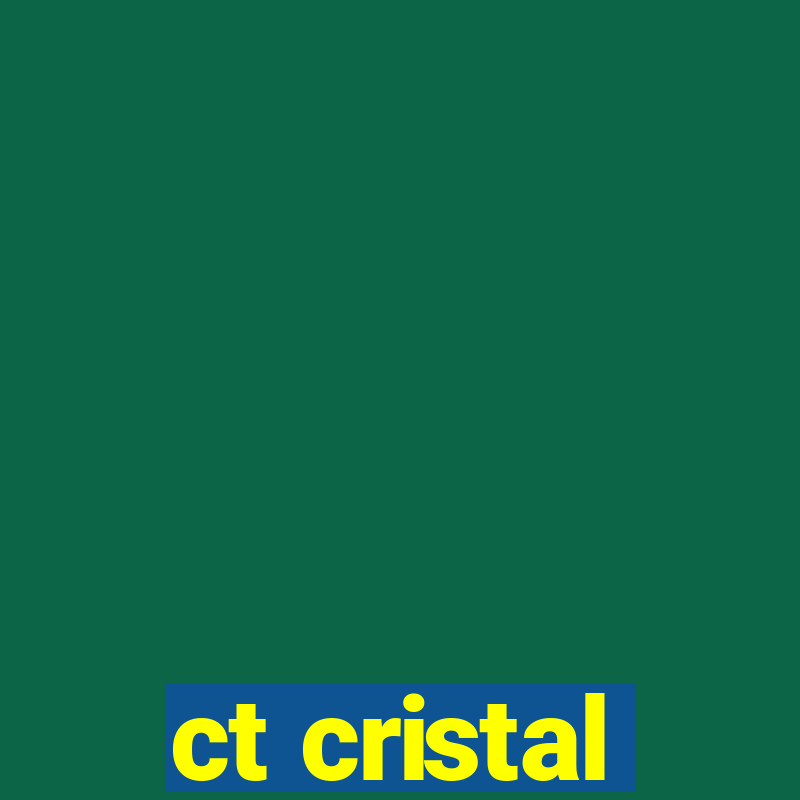 ct cristal