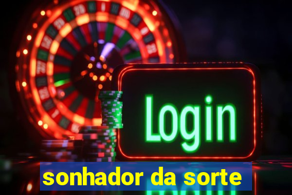 sonhador da sorte