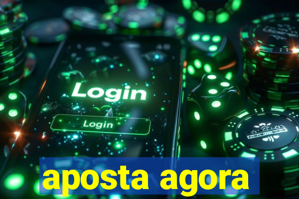 aposta agora