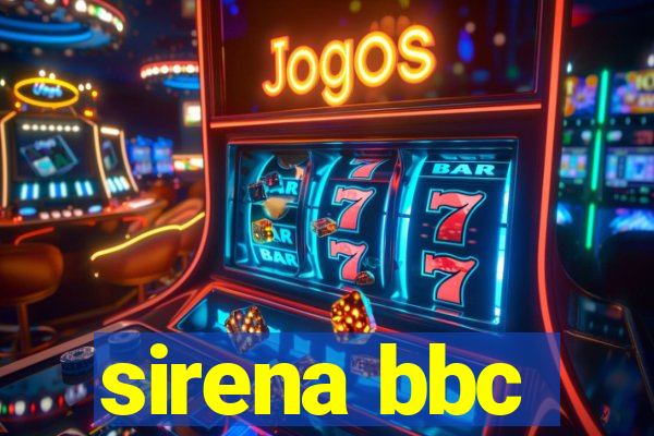 sirena bbc