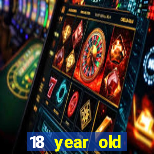 18 year old casinos in california