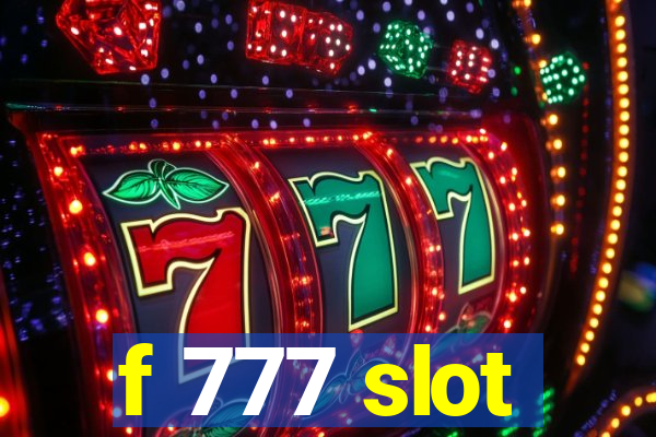 f 777 slot