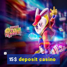 15$ deposit casino