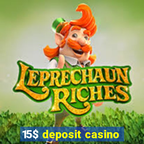 15$ deposit casino