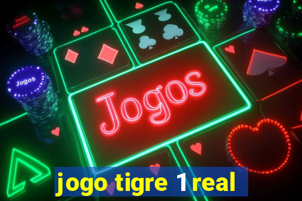 jogo tigre 1 real