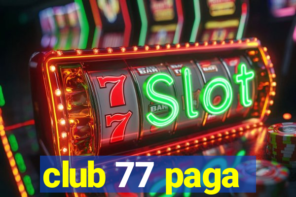 club 77 paga