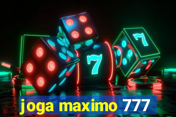 joga maximo 777