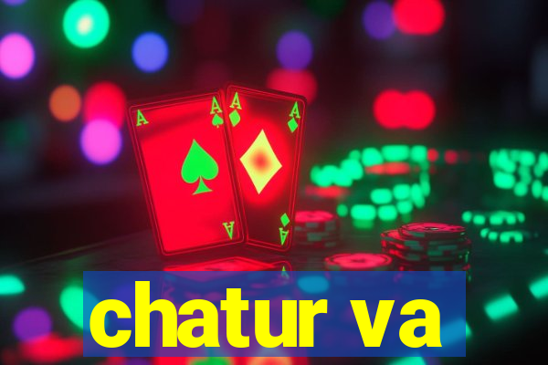 chatur va