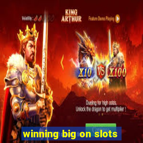 winning big on slots