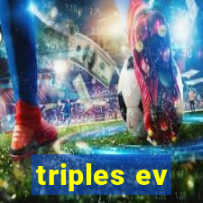 triples ev