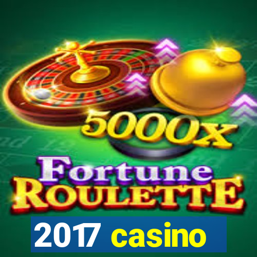 2017 casino