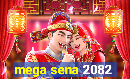 mega sena 2082