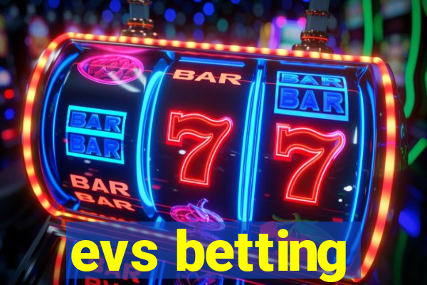 evs betting